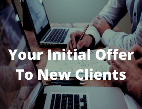 Why Your Initial Offer Is Essential To New Clients